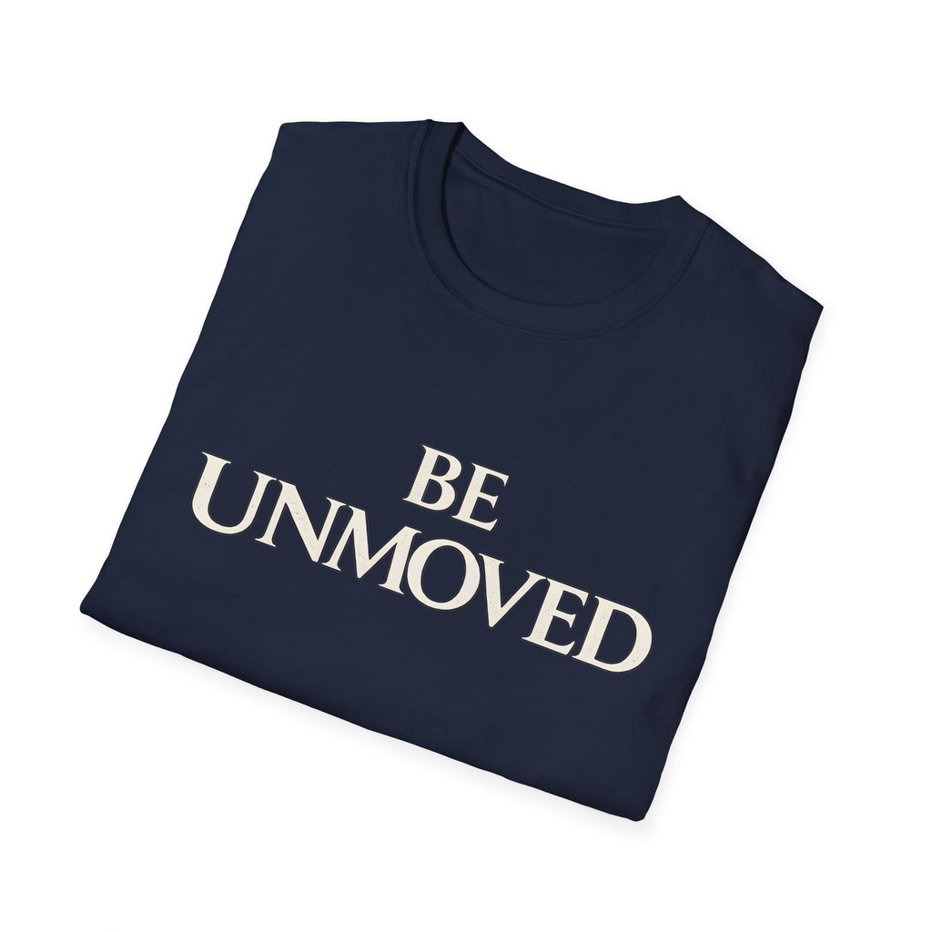 Be Unmoved T-shirt