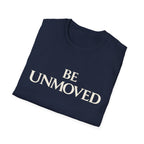 Be Unmoved T-shirt