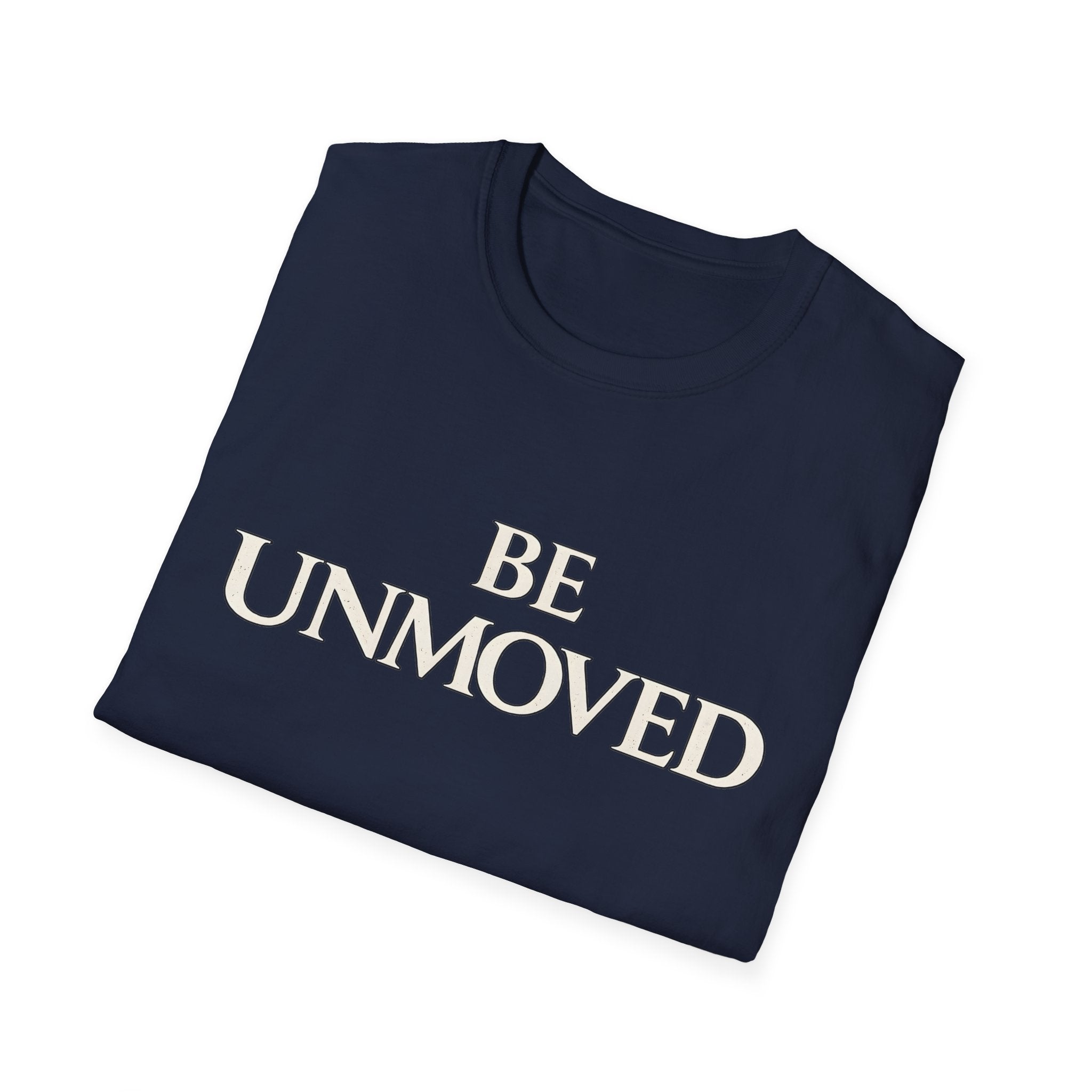 Be Unmoved T-shirt