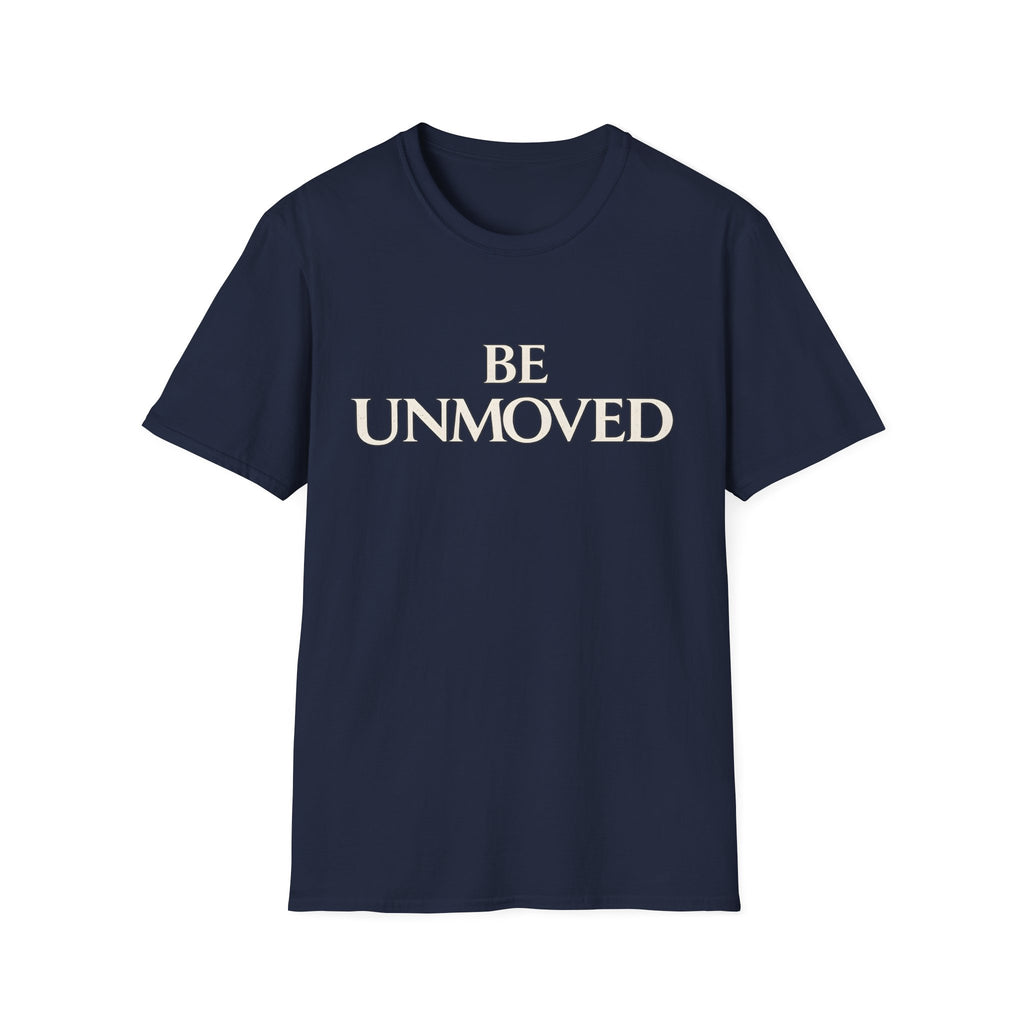 Be Unmoved T-shirt
