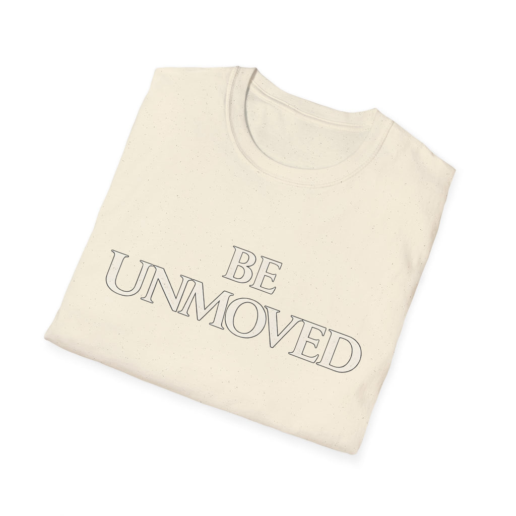 Be Unmoved T-shirt