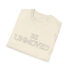 Be Unmoved T-shirt