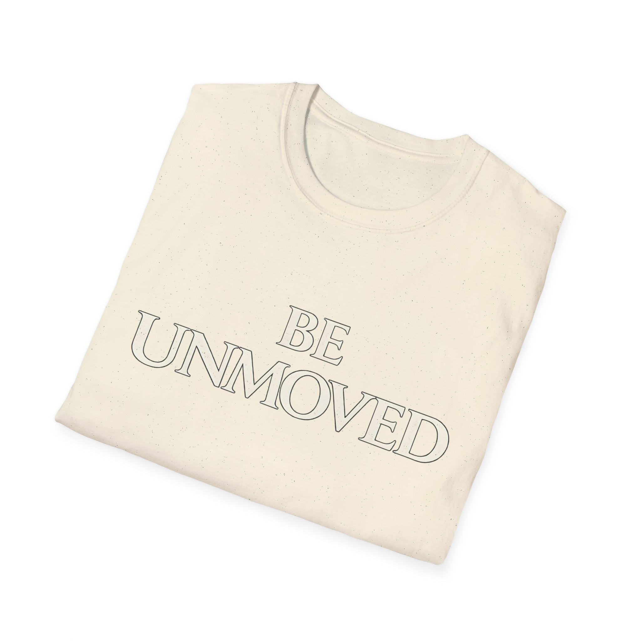 Be Unmoved T-shirt