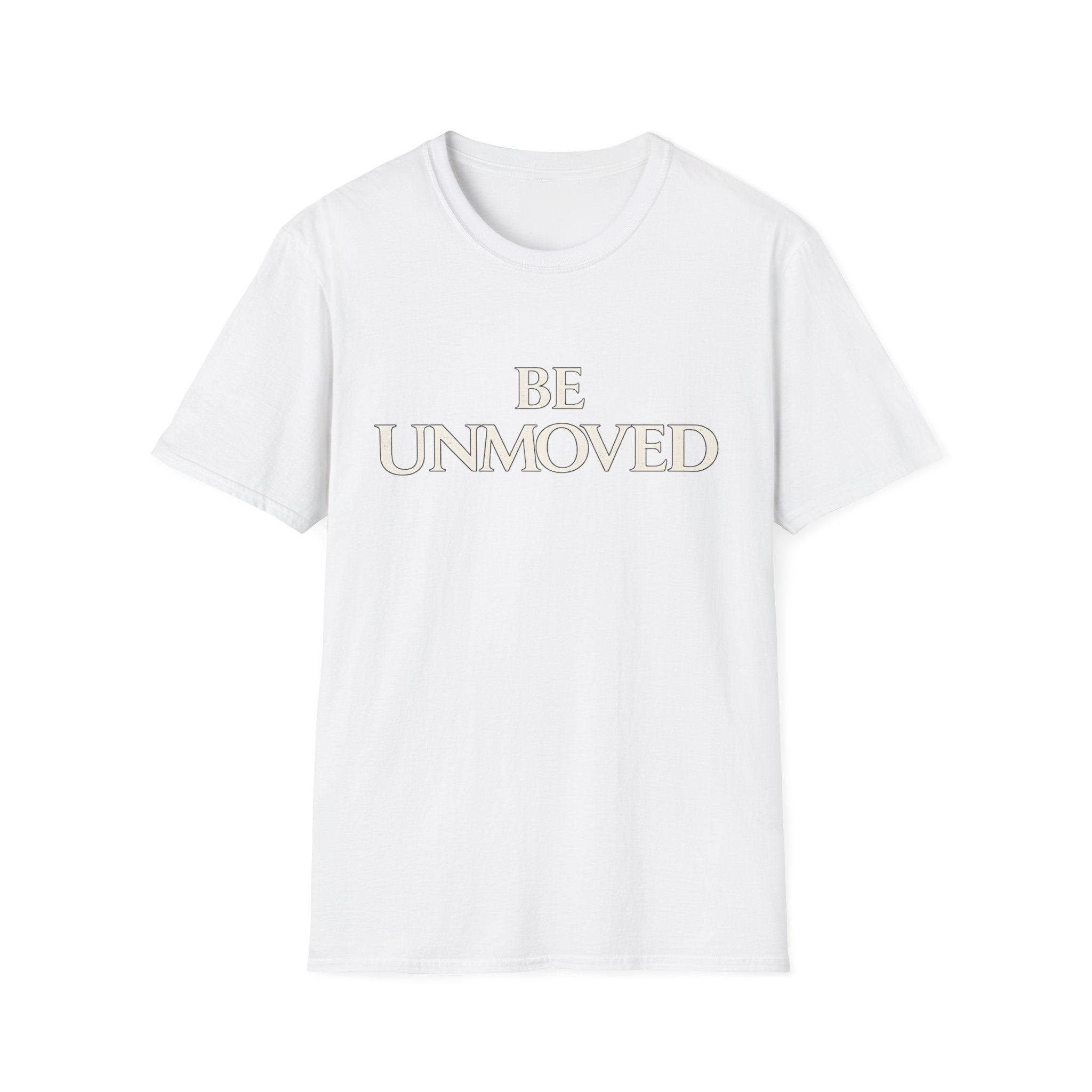 Be Unmoved T-shirt