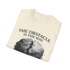 The Obstacle The Way T-shirt