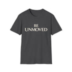 Be Unmoved T-shirt