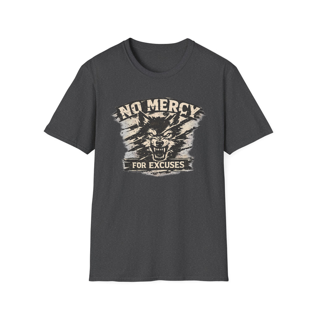 No Mercy for Excuses T-shirt