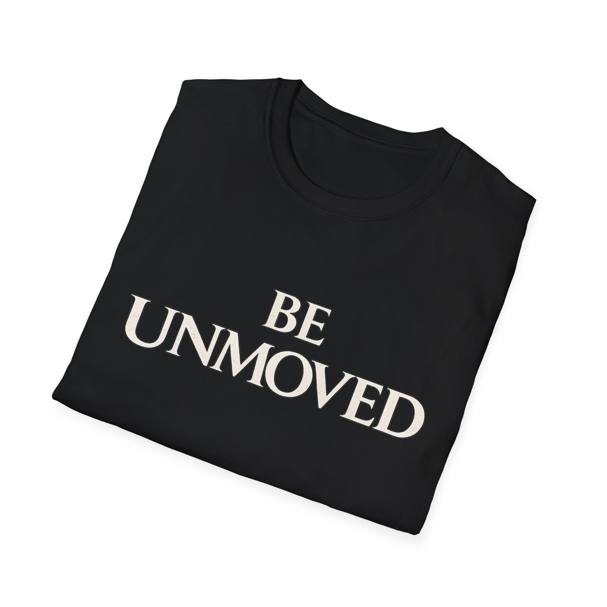 Be Unmoved T-shirt