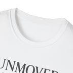 Unmoved by Pain T-shirt