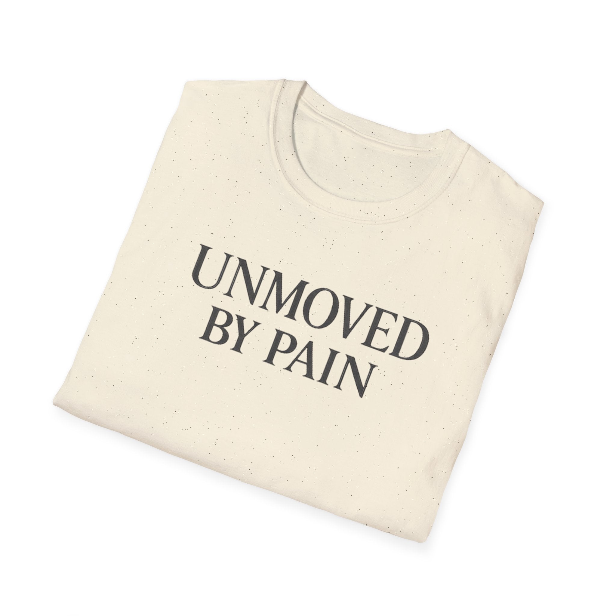 Unmoved by Pain T-shirt