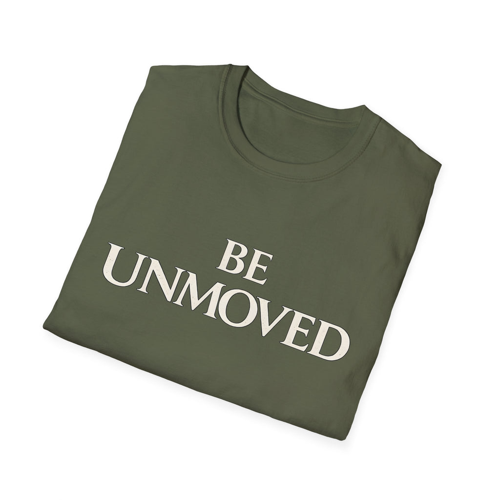 Be Unmoved T-shirt