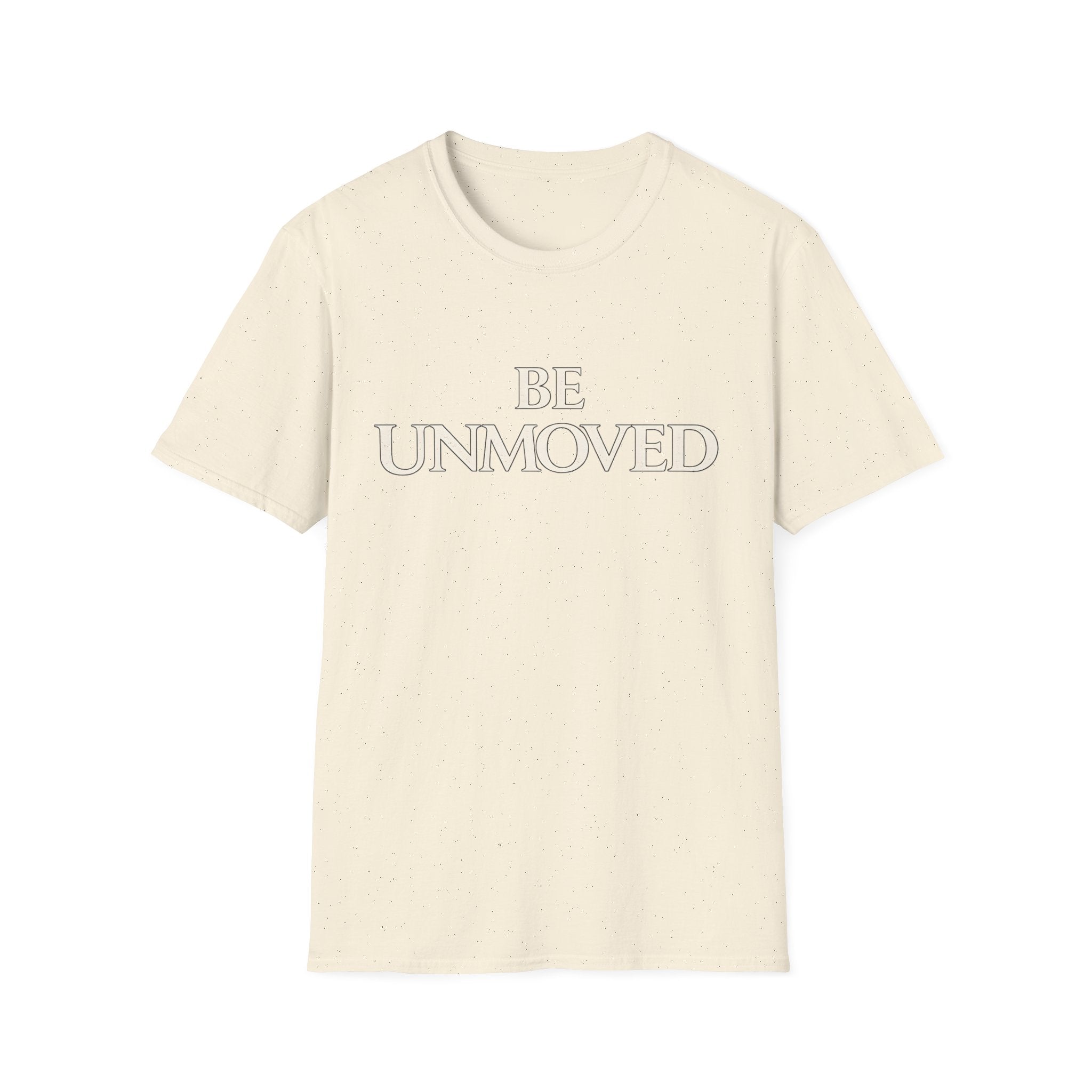 Be Unmoved T-shirt