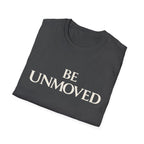 Be Unmoved T-shirt