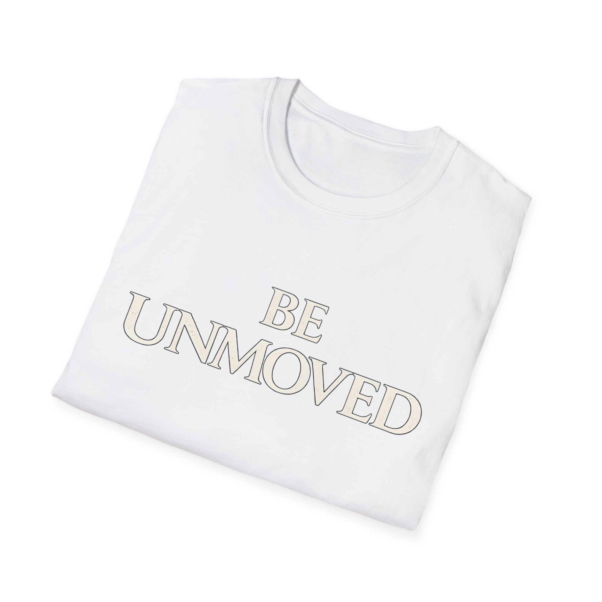 Be Unmoved T-shirt