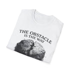 The Obstacle The Way T-shirt